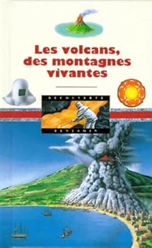 Paperback Les volcans, des montagnes vivantes (DECOUVERTE BENJAMIN (2)) [French] Book