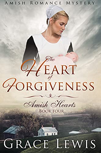 The Heart of Forgiveness: Amish Romance Mystery
