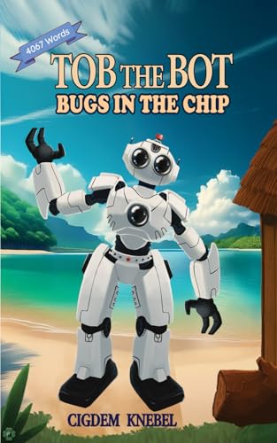Bugs in the Chip: Decodable Chapter Books (TOB THE BOT)