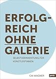 galerie lafayette lyon  Erfolgreich ohne Galerie: Selbstvermarktung für Künstler*innen
