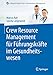 Crew Resource Management für Führungskräfte im Gesundheitswesen (Erfolgskonzepte Praxis- & Krankenhaus-Management)