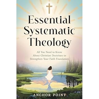 Essential Systematic Theology Audiobook By Anchor Point cover art
