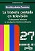Produktbild La Historia Contada Por Television (Estudios De Tv, Band 27)