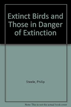 Hardcover Extinct Birds, and Those in Danger of Extinction Book