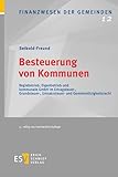 Besteuerung von Kommunen: Regiebetrieb, Eigenbetrieb und kommunale GmbH im Ertragsteuer-, Grundsteuer-, Umsatzsteuer- und Gemeinnützigkeitsrecht (Finanzwesen der Gemeinden)