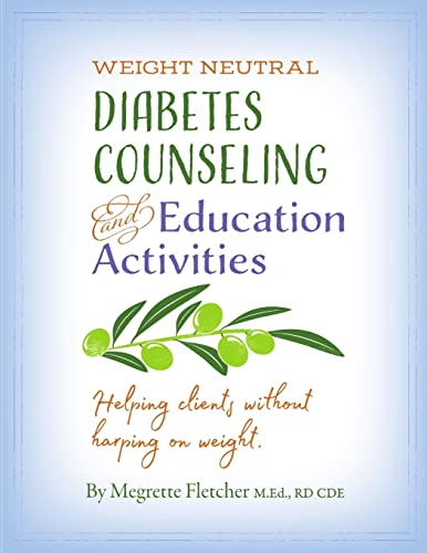 Diabetes Counseling & Education Activities: Helping clients without harping on weight