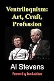 Ventriloquism: Art, Craft, Profession