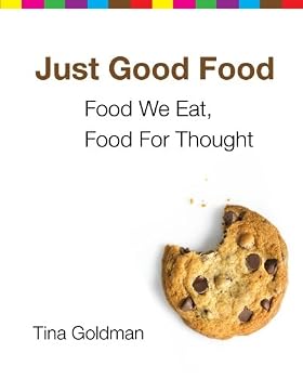 Paperback Just Good Food: Food We Eat, Food For Thought Book