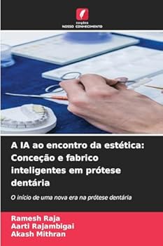 Paperback A IA ao encontro da estética: Conceção e fabrico inteligentes em prótese dentária [Portuguese] Book