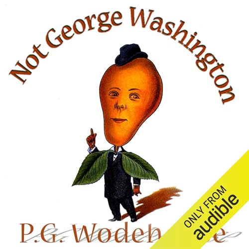Not George Washington Audiolibro Por P. G. Wodehouse, Herbert Westbrook arte de portada