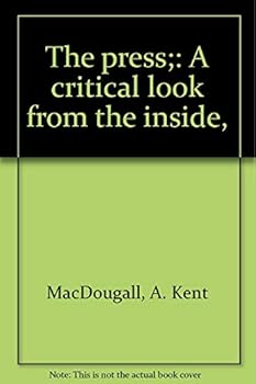 Paperback The press;: A critical look from the inside, Book