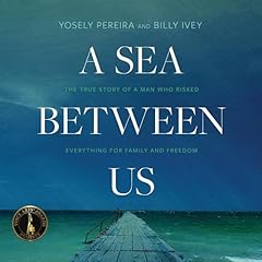 A Sea Between Us Audiolibro Por Yosely Pereira, Billy Ivey arte de portada
