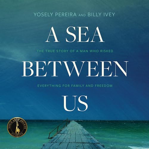 A Sea Between Us Audiolibro Por Yosely Pereira, Billy Ivey arte de portada