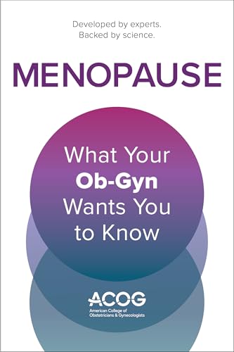 Menopause: What Your Ob-Gyn Wants You to Know