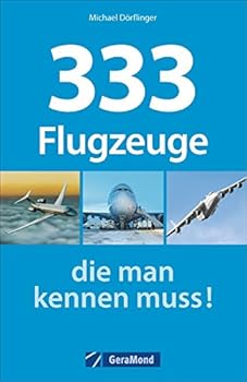 Perfect Paperback 333 Flugzeuge, die man kennen muss! Book