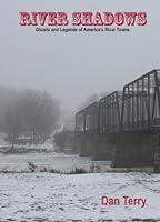 River Shadows: Ghosts and Legends of America's River Towns 098374680X Book Cover