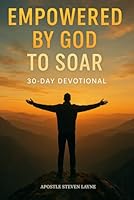Empowered By God To Soar: A 30-Day Devotional Guide B0G2BDHCKD Book Cover