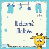 Welcome Mathéo Baby Memory Book and Photo Journal: Personalized baby photo book and photo album, the first year, gift for pregnancy and childbirth, baby name on the cover