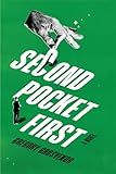 Second Pocket First: A Novel