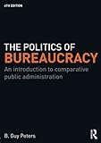 The Politics of Bureaucracy: An Introduction to Comparative Public Administration