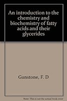 Introduction to the Chemistry and Biochemistry of Fatty Acids and Their Glycerides B0000CO47C Book Cover