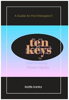 Hardcover Ten keys for understanding human nature: A guide for the entangled Book