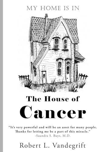 My Home Is In The House Of Cancer