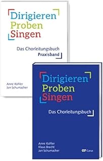 Dirigieren – Proben – Singen. Das Chorleitungsbuch: Buch und Praxisband