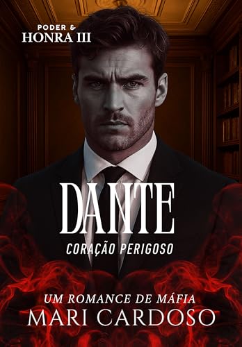 Coração Perigoso (Poder & Honra Livro 3)