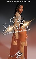 The Spark: A Friends to Lovers Story (The Lovers Series) B0F62NDPPN Book Cover