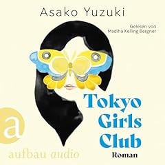 Tokyo Girls Club Audiolibro Por Asako Yuzuki, Ursula Gr&auml;fe - &Uuml;bersetzer arte de portada