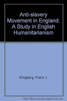 The Anti-Slavery Movement in England: A Study in English Humanitarianism