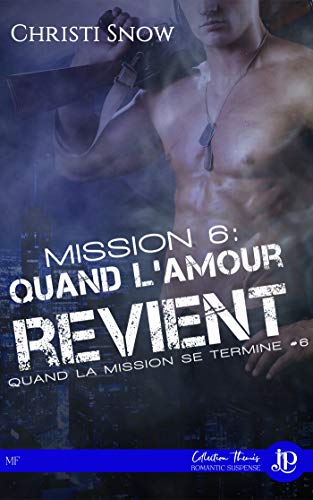 Télécharger Mission 6 : Quand l'amour revient: Quand la mission se termine #6 PDF Ebook En Ligne