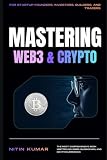 Mastering Web3 and Crypto: For Investors and Builders