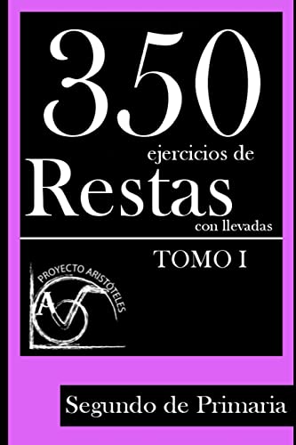 350 Ejercicios de Restas con Llevadas para Segundo de Primaria : Volume 1