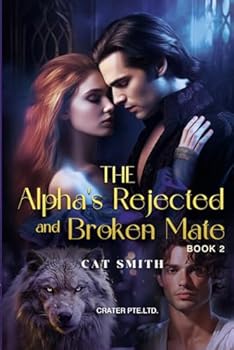 Paperback The Alpha's Rejected and Broken Mate(Book 2) Book