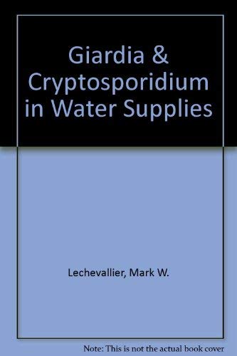 Giardia & Cryptosporidium in Water Supplies : Lechevallier, Mark W ...