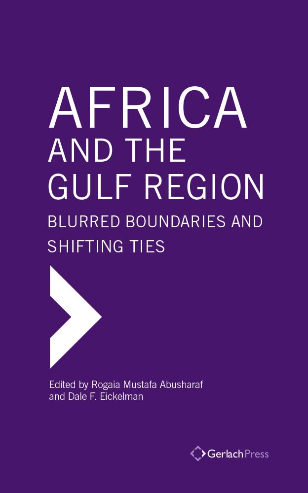 Buy Africa and the Gulf Region: Blurred Boundaries and Shifting Ties (Gulf Research Center Book Series) — BookShops.in