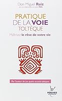 PRATIQUE DE LA VOIE TOLTÈQUE 2883538379 Book Cover