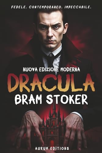 Dracula (Traduzione Italiana) – Il classico di Bram Stoker in versione moderna: Fedele all’originale, ma finalmente leggibile e avvincente come un romanzo d’oggi.