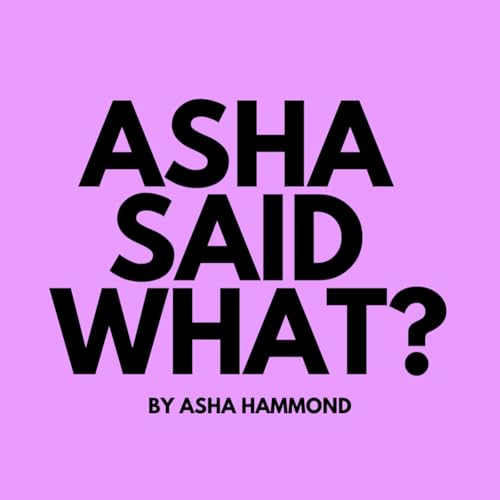 Page de couverture de asha said what?