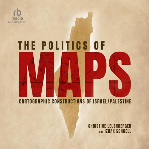 The Politics of Maps by Christine Leuenberger, Izhak Schnell episode artwork