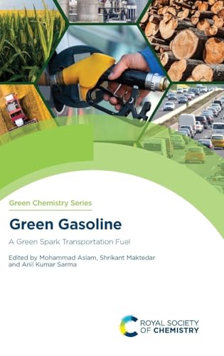 Green Gasoline: A Green Spark Transportation Fuel (Green Chemistry Series, Volume 77)