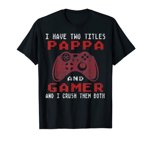 Dad and gamer funny video games gaming gamer father daddy T-Shirt