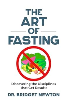 Paperback The Art of Fasting: Discovering the Disciplines that Get Results Book