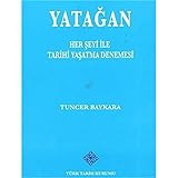 Yatagan - Her Seyi ile Tarihi Yasatma Denemesi