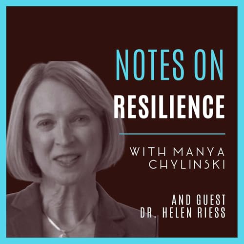154: Empathy That Works, with Dr. Helen Riess
