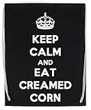Keep Calm And Eat Creamed Corn Sac de Sport à Cordon Noir Drawstring Sport Bag
