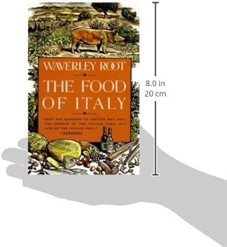 The Food of Italy: A Culinary Guidebook: Waverley Root