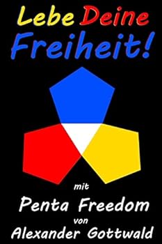 Paperback Lebe Deine Freiheit!: mit Penta Freedom [German] Book